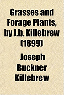 Grasses and Forage Plants, by J.B. Killebrew; 1899