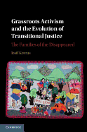 Grassroots Activism and the Evolution of Transitional Justice: The Families of the Disappeared