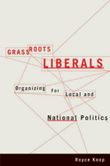 Grassroots Liberals: Organizing for Local and National Politics