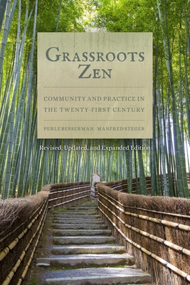 Grassroots Zen: Community and Practice in the Twenty-First Century - Besserman, Perle, and Steger, Manfred, Professor