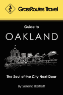 Grassroutes Travel Guide to Oakland: The Soul of the City Next Door