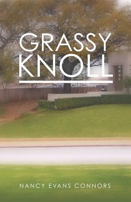 Grassy Knoll - Connors, Nancy Evans