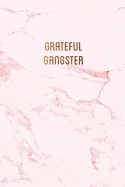 Grateful Gangster: Pretty Pink Marble with Bronze Lettering Gratitude Journal &#9733; One Year of Daily Gratitude Journaling &#9733; 6 X 9 - A5 Notebook &#9733; 130 Pages Workbook