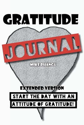 Gratitude Journal: Extended Version - Bhangu, Mike