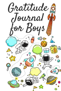 Gratitude Journal for Boys: Gratitude Journal Notebook Diary Record for Children Boys with Daily Prompts for Writing