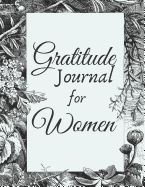 Gratitude Journal for Women: 1 minute Journal to Write with Motivational Quotes - 1 year Daily Gratitude Journal - 8.5 x 11 inches, 115 pages