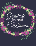 Gratitude Journal for Women: 1 minute Journal to Write with Motivational Quotes 1 year Daily Gratitude Journal 8.5 x 11 inches, 115 pages