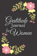 Gratitude Journal for Women: 1 year Daily Gratitude Journal 1 minute Journal to Write with Motivational Quotes 6 x 9 inches, 115 pages