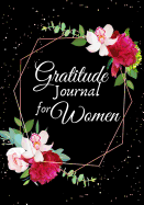 Gratitude Journal for Women: 1 year Daily Gratitude Journal 1 minute Journal to Write with Motivational Quotes 7 x 10 inches, 115 pages