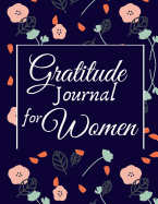 Gratitude Journal for Women: 1 year Daily Gratitude Journal 1 minute Journal to Write with Motivational Quotes 8.5 x 11 inches, 115 pages