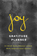 Gratitude Planner Joy: 52 Week Daily Planner Filled with Inspirational Quotes