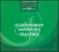 Graupner [Limited Edition] - Genevive Soly (harpsichord); Hlne Plouffe (violin); Ingrid Schmithusen (soprano); Les Ides heureuses; Oliver Brault (violin)