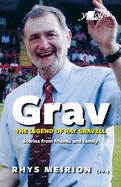 Grav - The Legend of Ray Gravell: Stories from Friends and Family