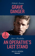 Grave Danger / An Operative's Last Stand: Mills & Boon Heroes: Grave Danger (Defenders of Battle Mountain) / an Operative's Last Stand (Fugitive Heroes: Topaz Unit)