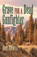 Grave for a Dead Gunfighter