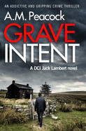 Grave Intent: an addictive and gripping crime thriller