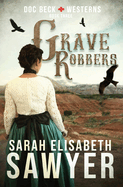 Grave Robbers (Doc Beck Westerns Book 3)