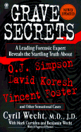 Grave Secrets: Leading Forensic Expert Reveals Startling Truth Abt O J Simpson David Koresh Vin