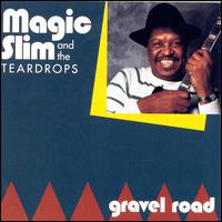 Gravel Road - Magic Slim & The Teardrops