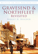 Gravesend & Northfleet Revisited