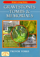 Gravestones, Tombs and Memorials: Symbols, Styles & Epitaphs