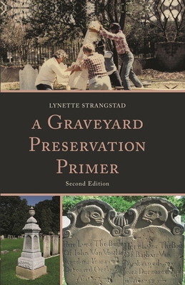 Graveyard Preservation Primer - Strangstad, Lynette