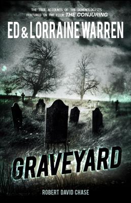 Graveyard: True Haunting from an Old New England Cemetery - Warren, Ed, and Warren, Lorraine, and Chase, Robert David
