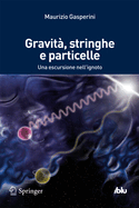 Gravit, stringhe e particelle: Una escursione nell'ignoto