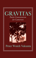 Gravitas: Poetic Consciencism for Cameroon