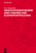 Gravitationstheorie Und Theorie Der Elementarteilchen: Wiederabdruck Ausgewhlter Beitrge Des Einstein-Symposiums 1965 in Berlin