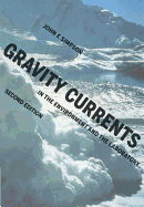 Gravity Currents: In the Environment and the Laboratory