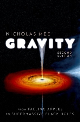 Gravity: From Falling Apples to Supermassive Black Holes - Mee, Nicholas