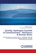 Gravity, Hydrogen Cyanide & Consciousness - Dinosaurs & Human Brain