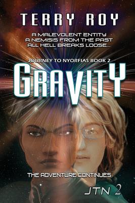 Gravity: Journey to Nyorfias, Book 2 - Roy, Terry