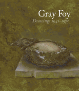 Gray Foy: Drawings 1941-1975