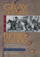 Gray Ghosts and Rebel Raiders: The Daring Exploits of the Confederate Guerillas