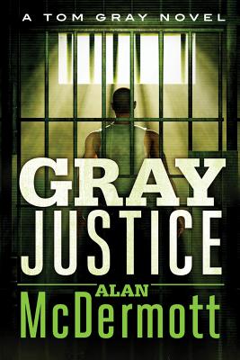 Gray Justice - McDermott, Alan