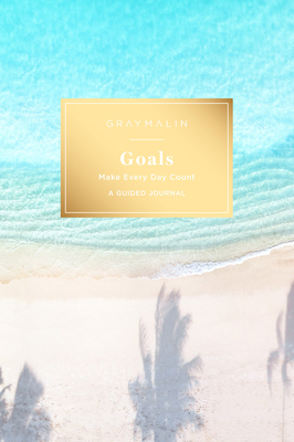 Gray Malin: Goals (Guided Journal): Make Every Day Count - Malin, Gray