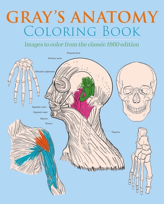Gray's Anatomy Coloring Book: Images to Color from the Classic 1860 Edition - Gray, Henry, and Carter, Henry
