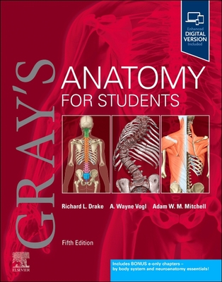 Gray's Anatomy for Students - Drake, Richard L, PhD (Editor), and Vogl, A Wayne, PhD (Editor), and Mitchell, Adam W M, MB, Bs, Frcs (Editor)