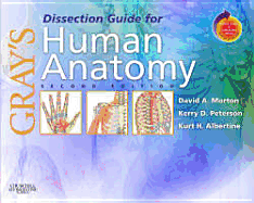 Gray's Dissection Guide for Human Anatomy: With Student Consult Online Access - Morton, David A, M.D., and Peterson, Kerry D, and Albertine, Kurt H, PhD
