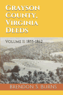 Grayson County, Virginia Deeds: Volume 11: 1855-1862