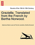 Graziella. Translated from the French by Bertha Norwood.