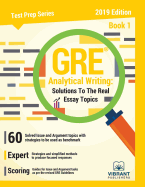 GRE Analytical Writing: Solutions to the Real Essay Topics - Book 1