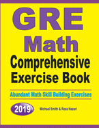 GRE Math Comprehensive Exercise Book: Abundant Math Skill Building Exercises