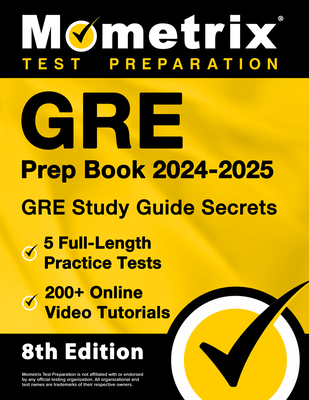 GRE Prep Book 2024-2025 - GRE Study Guide Secrets, 5 Full-Length Practice Tests, 200+ Online Video Tutorials: [8th Edition] - Bowling, Matthew (Editor)