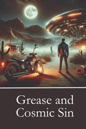 Grease and Cosmic Sin
