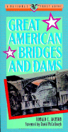 Great American Bridges and Dams