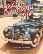 Great American Cars: Tales of Classic Automobiles from the U.S.A.