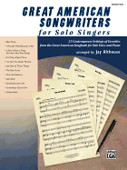 Great American Songwriters for Solo Singers: 12 Contemporary Settings of Favorites from the Great American Songbook for Solo Voice and Piano